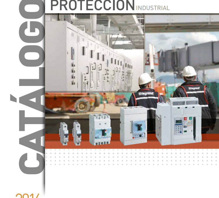 Catálogo 2016-2017 Legrand Protección Industrial