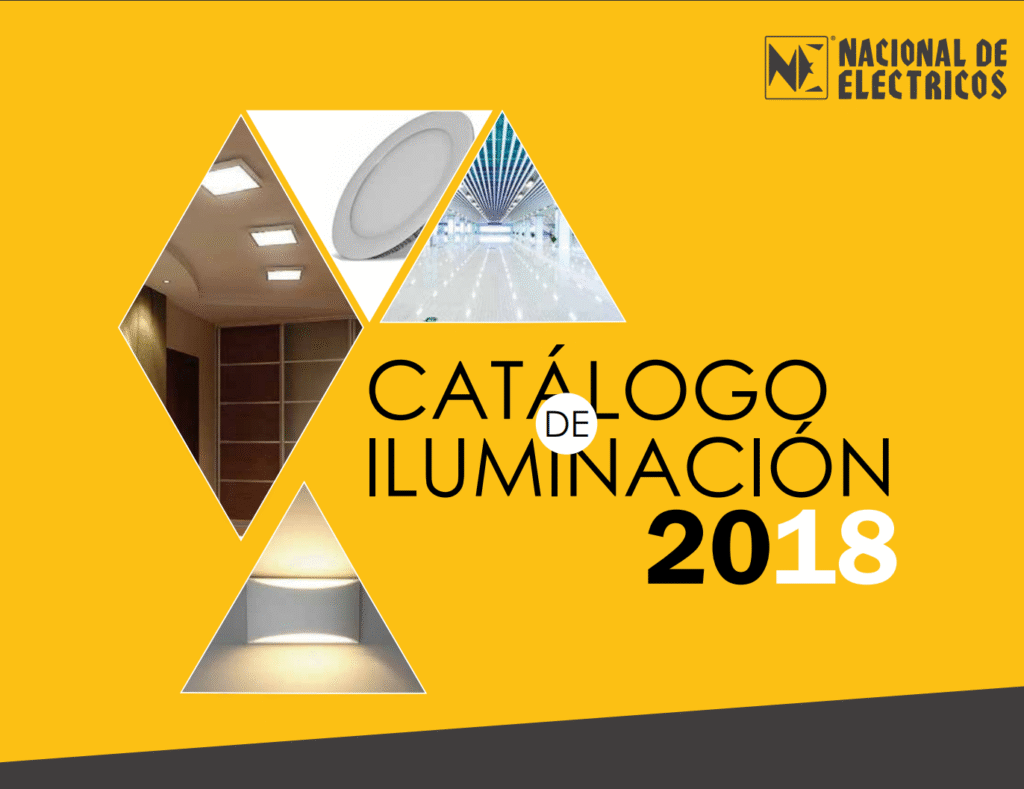Catálogo 2018 Nacional de Eléctricos Iluminación Catálogo 2018 Nacional de Eléctricos Iluminación